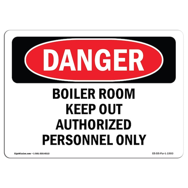 OSHA Sign, 18" Height, 24" Width, Rigid Plastic, Boiler Room Keep Authorized Personnel, Landscape